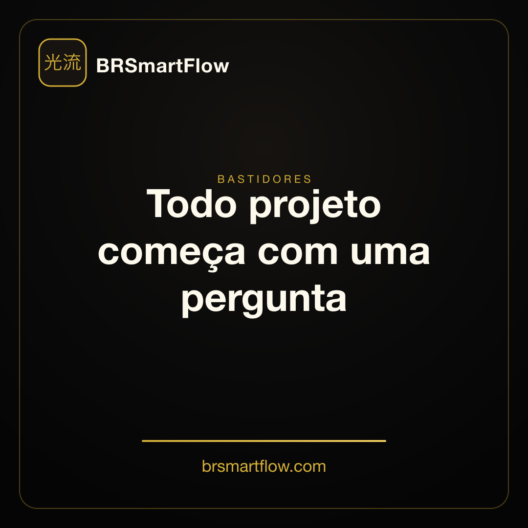Post real do feed BRSmartFlow (05-bastidores)